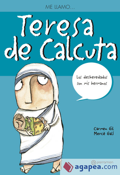 ME LLAMO? TERESA DE CALCUTA