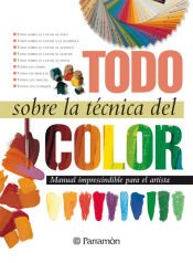 Portada de TODO SOBRE LA TECNICA DEL COLOR