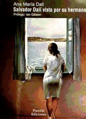 Portada de Salvador Dal&iacute;, visto por su hermana Ana Mar&iacute;a Dal&iacute;