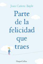 Portada de Parte de la felicidad que traes (Ebook)