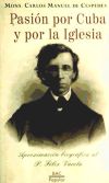 Pasión por Cuba y por la Iglesia. Aproximación biográfica al P. Félix Varela