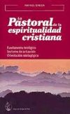 Pastoral de la espiritualidad cristiana : fundamento teológico, sectores de actuación, orientación mistagógica