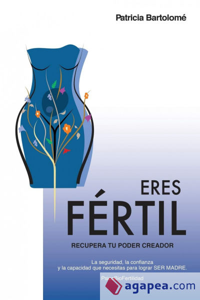 Eres Fértil, Recupera tu poder creador