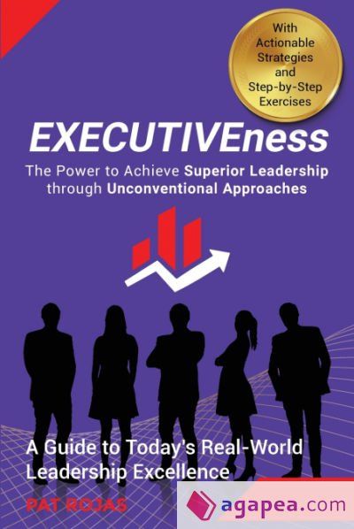 Executive Approach EXECUTIVENESS - THE POWER TO ACHIEVE SUPERIOR LEADERSHIP THROUGH ...