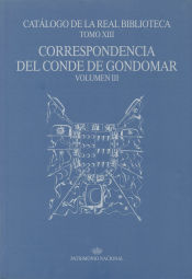 Portada de CORRESPONDENCIA CONDE GONDOMAR VOL. III. CAT.REAL BIBLIOTECA TOMO XIII