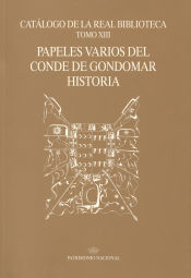 Portada de Catálogo de la Real Biblioteca. Tomo XIII: papeles varios del Conde de Gondomar. Historia