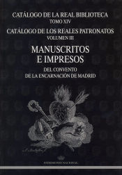 Portada de MANUSCRITOS E IMPRESOS DEL CONVENTO DE LA ENCARNACION DE MADRID, VOL.III. CATALOGO REAL BIBLIOTECA TOMO XIV