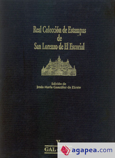 Real Colección de Estampas de San Lorenzo de El Escorial: V GAL-GAL
