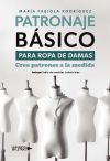 Patronaje b&aacute;sico para ropa de damas