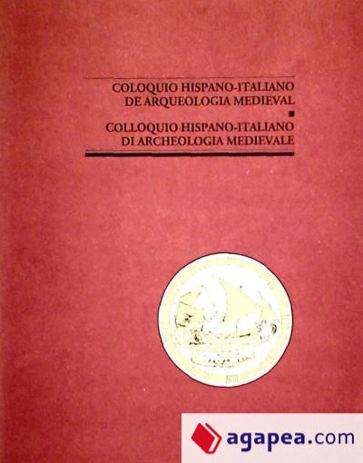 Coloquio Hispano-Italiano de Arqueología Medieval