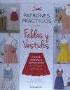 Patrones prácticos para faldas y vestidos - Diseñe, adapte y personalice su prop