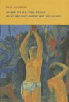 Paul Gauguin: Where Do We Come From? What Are We? Where Are We Going?