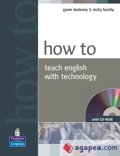 HOW TO TEACH ENGLISH WITH TECHNOLOGY BOOK AND CD-ROM PACK
