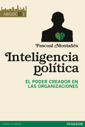 Portada de Inteligencia política : el poder creador en las organizaciones