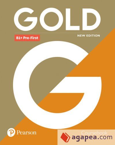 GOLD B1+ PRE-FIRST NEW EDITION COURSEBOOK GOLD B1+ PRE-FIRST NEW EDITION COURSEBOOK