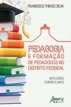 Portada de Pedagogia e Formação de Pedagogos no Distrito Federal: Reflexões Curriculares (Ebook)