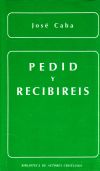 Pedid y recibiréis. La oración de petición en la enseñanza evangélica