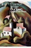 Portada de Our Town / The Skin of Our Teeth / The Matchmaker