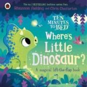 Portada de Ten Minutes to Bed: Where's Little Dinosaur?