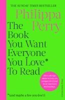 Portada de The Book You Want Everyone You Love* To Read *(and maybe a few you don't)