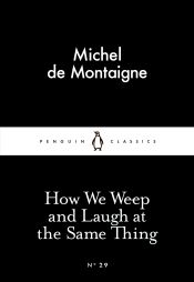 Portada de How We Weep and Laugh at the Same Thing