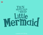 Portada de Ten Minutes to Bed: Little Mermaid