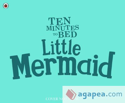 Ten Minutes to Bed: Little Mermaid