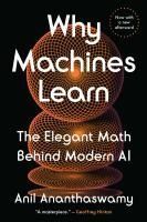 Portada de Why Machines Learn: The Elegant Math Behind Modern AI
