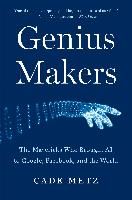 Portada de Genius Makers: The Mavericks Who Brought AI to Google, Facebook, and the World