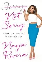 Portada de Sorry Not Sorry: Dreams, Mistakes, and Growing Up