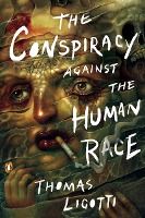 Portada de The Conspiracy Against the Human Race: A Contrivance of Horror