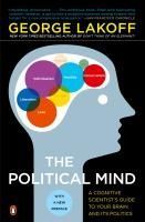 Portada de The Political Mind: A Cognitive Scientist's Guide to Your Brain and Its Politics