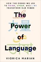 Portada de The Power of Language: How the Codes We Use to Think, Speak, and Live Transform Our Minds