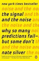 Portada de The Signal and the Noise: Why So Many Predictions Fail--But Some Don't