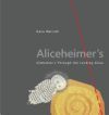 Aliceheimer S: Alzheimer S Through The Looking Glass