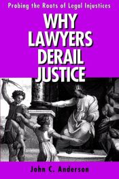 Portada de Why Lawyers Derail Justice