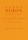 Penny Bloods: Gothic Tales of Dangerous Women