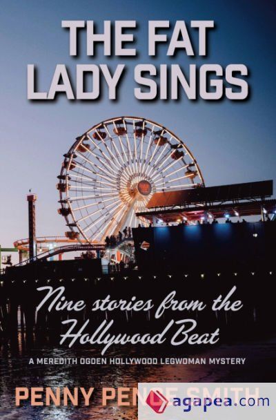 THE FAT LADY SINGS-NINE STORIES FROM THE HOLLYWOOD BEAT - 9781737208464