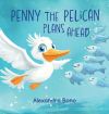 Penny the Pelican Plans Ahead