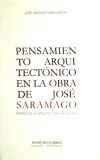 Pensamiento arquitectónico en la obra de José Saramago: acerca de la arquitectura de la casa.