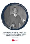 Pensamiento social cat&oacute;lico y pol&iacute;tica social en la figura de Federico Rodr&iacute;guez