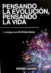 Pensando la evolución, pensando la vida: la biología más allá del darwinismo