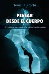 Pensar desde el cuerpo. Un m&eacute;todo para desarrollar pensamiento creativo