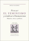 Pensar el feminismo y vindicar el humanismo: Mujeres, ética y política