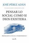 Pensar lo social como si Dios existiera: Preparando el fin de la posmodernidad