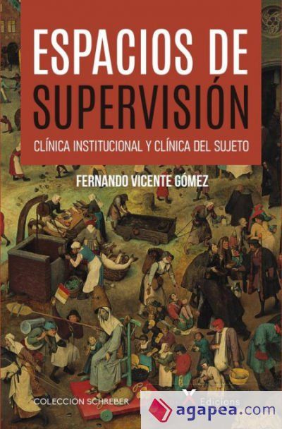 Espacios de supervisión: clínica institucional y clínica del sujeto Espacios de supervisión: clínica institucional y clínica del sujeto