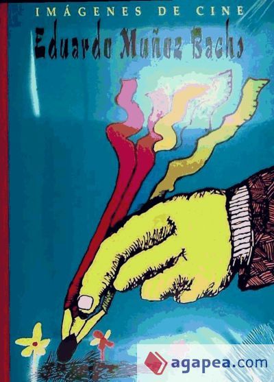 Im&aacute;genes de cine : Eduardo Mu&ntilde;oz Bachs (Valencia 1937-La Habana 2001)