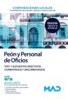 Peón/a y Personal de Oficios de Corporaciones Locales. Test y supuestos prácticos comentados y argumentados