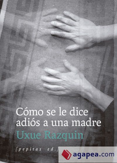 Cómo se le dice adiós a una madre Cómo se le dice adiós a una madre