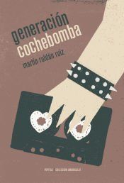 Portada de Generaci&oacute;n cochebomba
